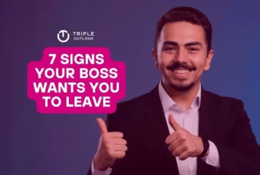 7 Signs Your Boss Wants You to Leave